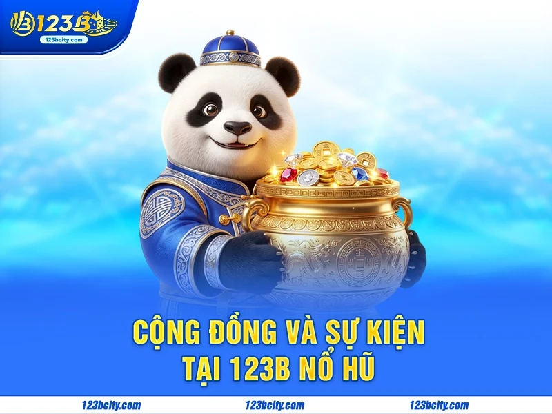 Cộng Đồng và Sự Kiện Tại 123b Nổ Hũ