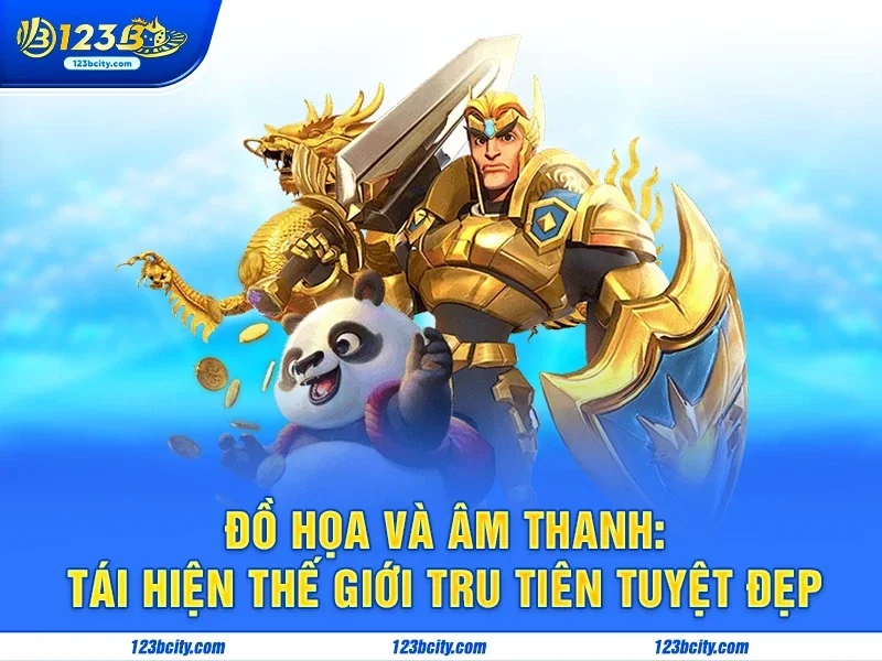 Đồ Họa và Âm Thanh: Tái Hiện Thế Giới Tru Tiên Tuyệt Đẹp