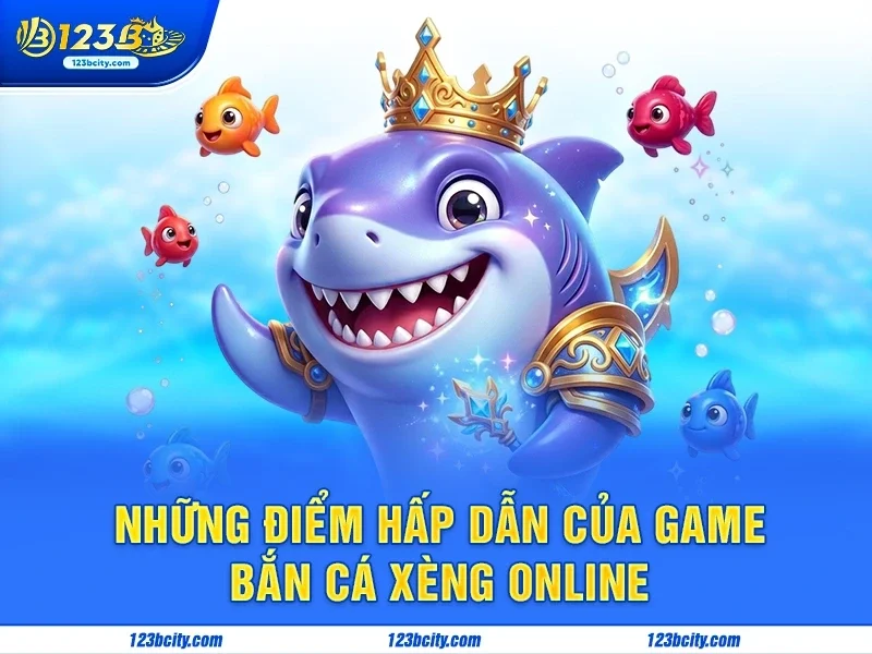 Bắn Cá Xèng 123b – Game Bắn Cá Giải Trí Cực Kỳ Hấp Dẫn