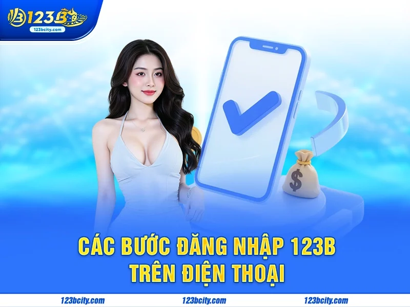Các bước đăng nhập 123b trên điện thoại