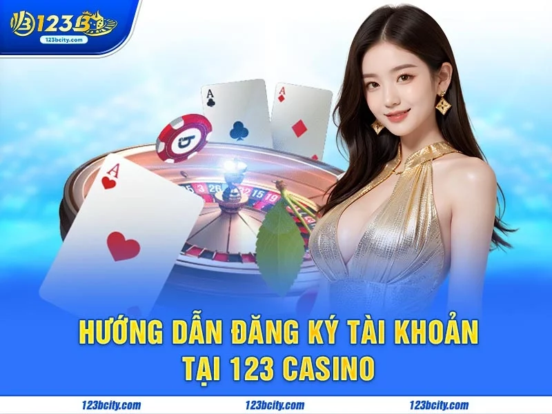 Hướng dẫn đăng ký tài khoản tại 123 casino