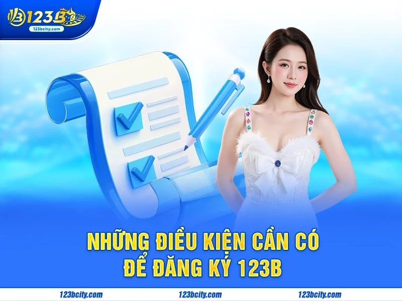 Những điều kiện cần có để đăng ký 123b