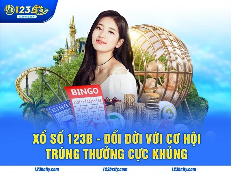 Xổ Số 123b - Đổi Đời Với Cơ Hội Trúng Thưởng Cực Khủng